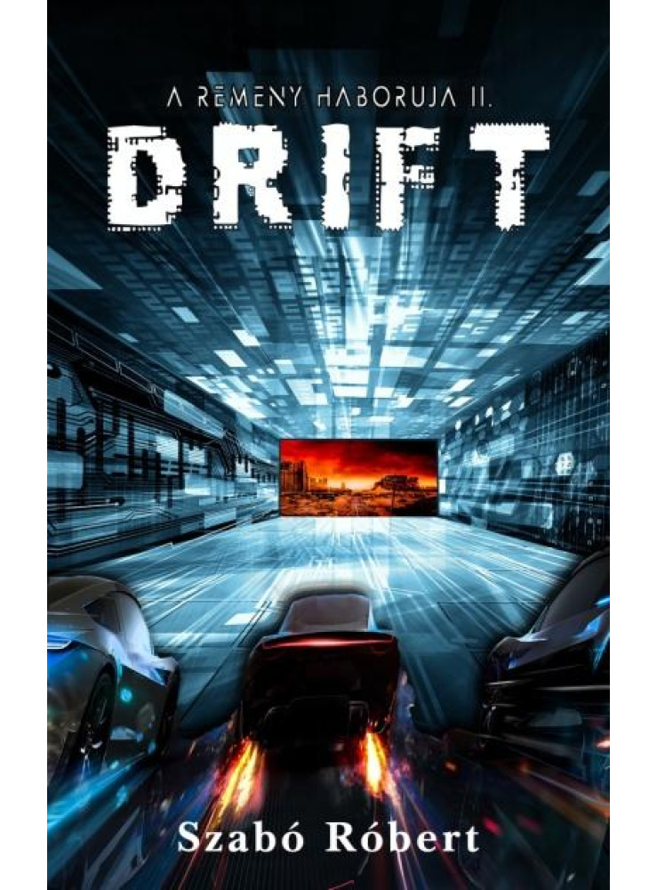 DRIFT - A REMÉNY HÁBORÚJA II.