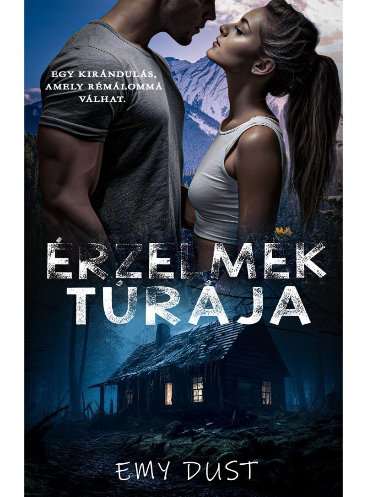 ÉRZELMEK TÚRÁJA ÉRZELMEK TÚRÁJA