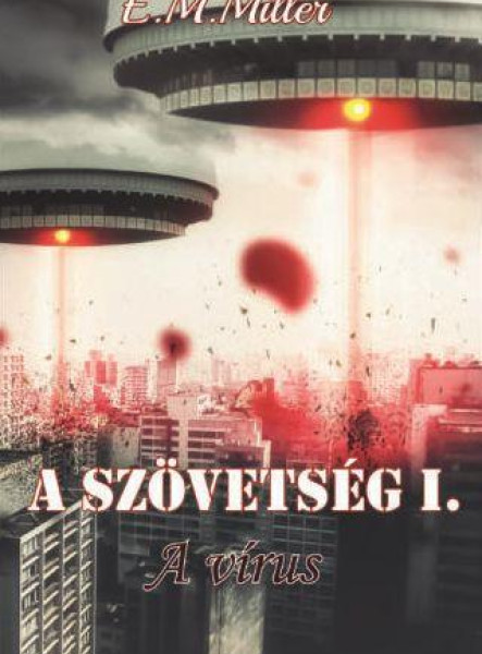 A SZÖVETSÉG I. - A VÍRUS