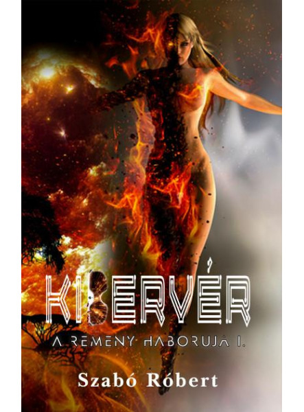 KIBERVÉR - A REMÉNY HÁBORÚJA I. KIBERVÉR - A REMÉNY HÁBORÚJA I.