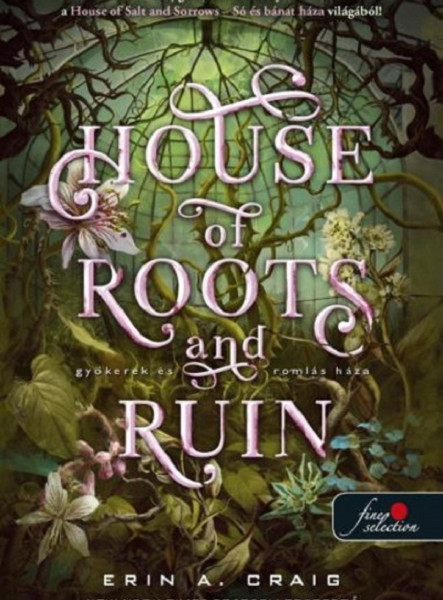 HOUSE OF ROOTS AND RUIN - GYÖKEREK ÉS ROMLÁS HÁZA
