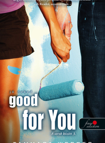 GOOD FOR YOU - JÓ NEKED (A SOROK KÖZÖTT 3.)