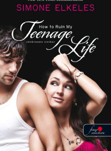 HOW TO RUIN MY TEENAGE LIFE - TÖNKRETETT TINIKOR