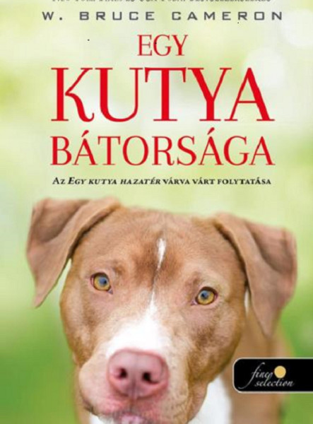 EGY KUTYA BÁTORSÁGA (EGY KUTYA HAZATÉR 2.)