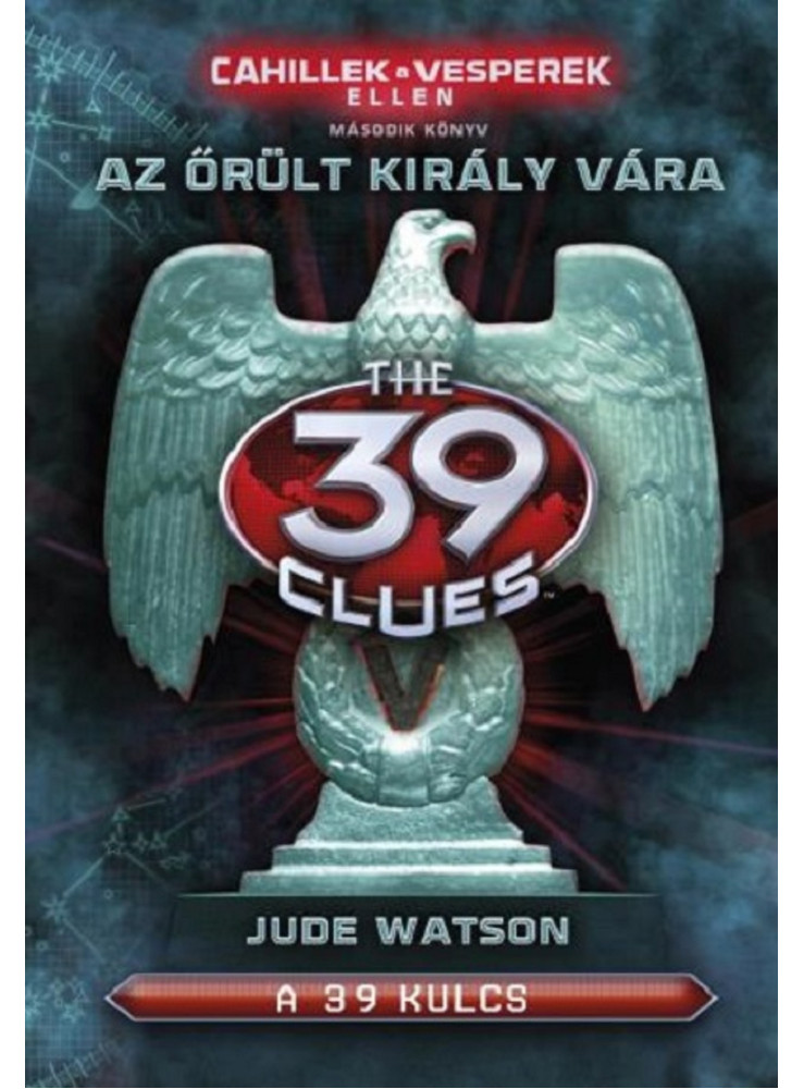 39 KULCS - AZ ŐRÜLT KIRÁLY VÁRA 2. 39 KULCS - AZ ŐRÜLT KIRÁLY VÁRA 2.