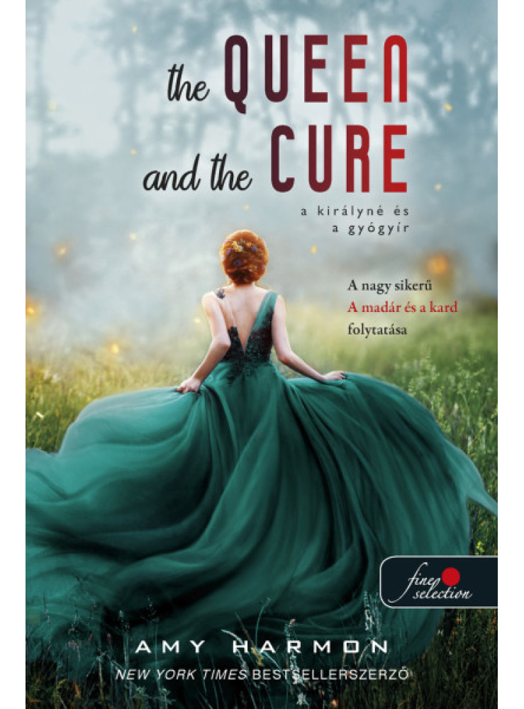 THE QUEEN AND THE CURE - A KIRÁLYNÉ ÉS A GYÓGYÍR (A MADÁR ÉS A KARD 2.) THE QUEEN AND THE CURE - A KIRÁLYNÉ ÉS A GYÓGYÍR (A MADÁR ÉS A KARD 2.)