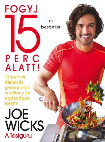 FOGYJ 15 PERC ALATT! - 15 PERCES ÉTELEK ÉS GYAKORLATOK...