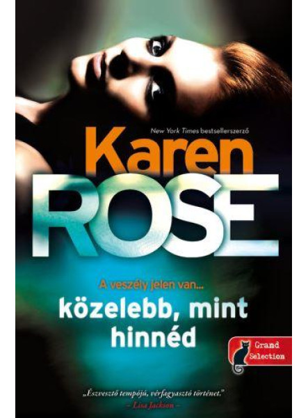 KÖZELEBB, MINT HINNÉD KÖZELEBB, MINT HINNÉD