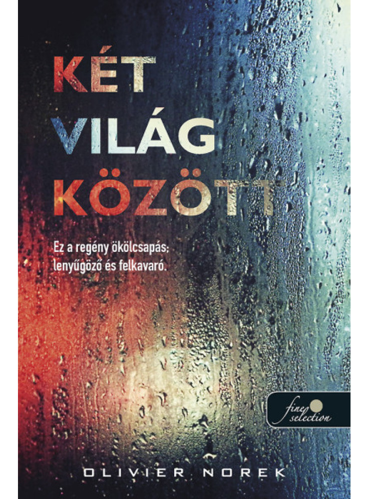 KÉT VILÁG KÖZÖTT KÉT VILÁG KÖZÖTT