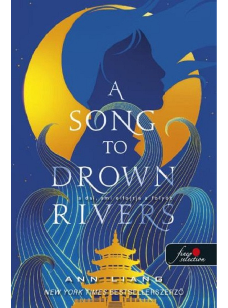 A SONG TO DROWN RIVERS  A DAL, AMI ELFOJTJA A FOLYÓT