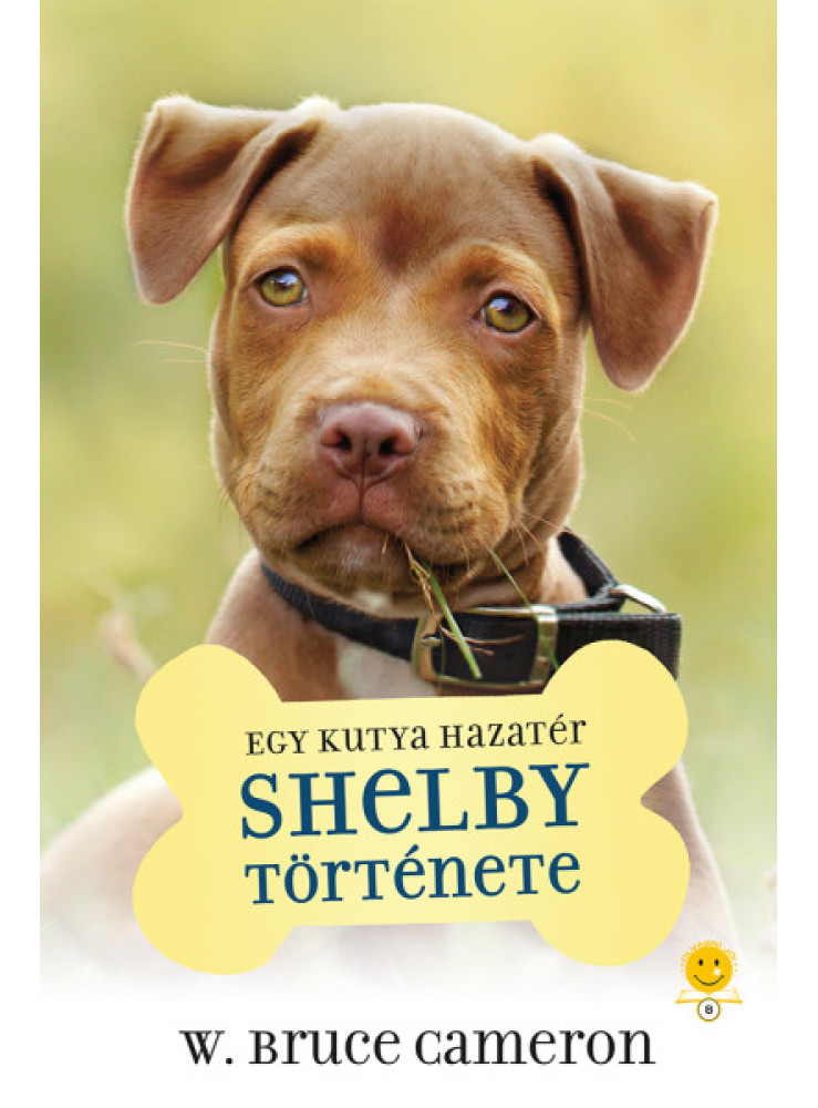 EGY KUTYA HAZATÉR. SHELBY TÖRTÉNETE EGY KUTYA HAZATÉR. SHELBY TÖRTÉNETE