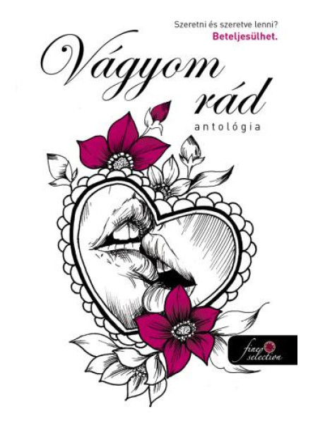 VÁGYOM RÁD - ANTOLÓGIA VÁGYOM RÁD - ANTOLÓGIA