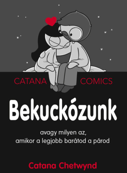 BEKUCKÓZUNK - AVAGY MILYEN AZ, AMIKOR A LEGJOBB BARÁTOD A PÁROD