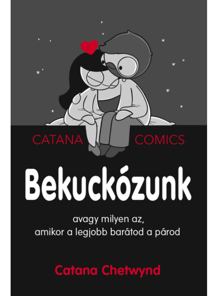 BEKUCKÓZUNK - AVAGY MILYEN AZ, AMIKOR A LEGJOBB BARÁTOD A PÁROD