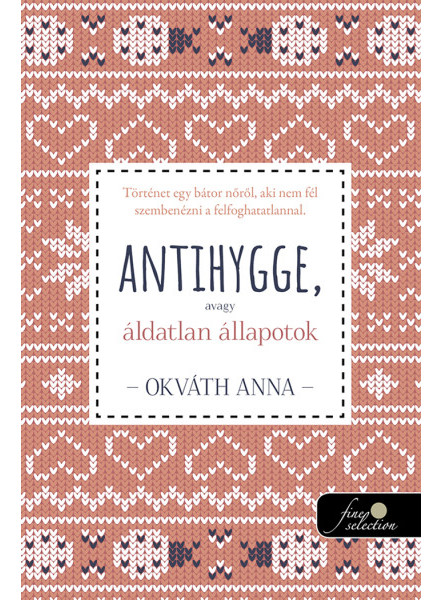 ANTIHYGGE, AVAGY ÁLDATLAN ÁLLAPOTOK