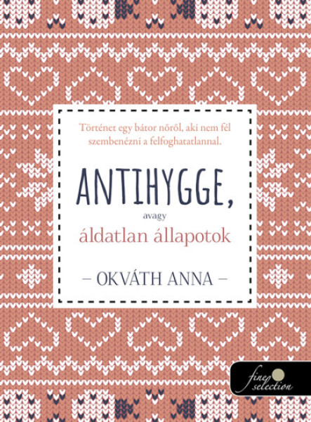 ANTIHYGGE, AVAGY ÁLDATLAN ÁLLAPOTOK