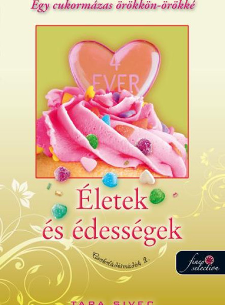 ÉLETEK ÉS ÉDESSÉGEK - CSOKOLÁDÉIMÁDÓK 2.