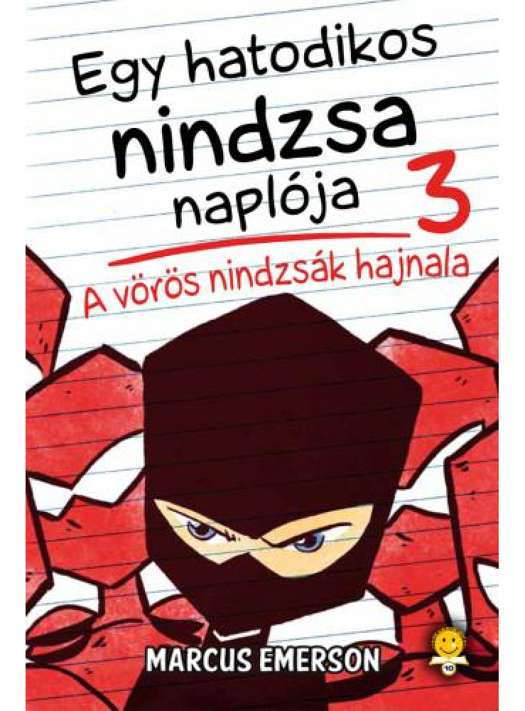 A VÖRÖS NINDZSÁK HAJNALA - EGY HATODIKOS NINDZSA NAPLÓJA 3. A VÖRÖS NINDZSÁK HAJNALA - EGY HATODIKOS NINDZSA NAPLÓJA 3.