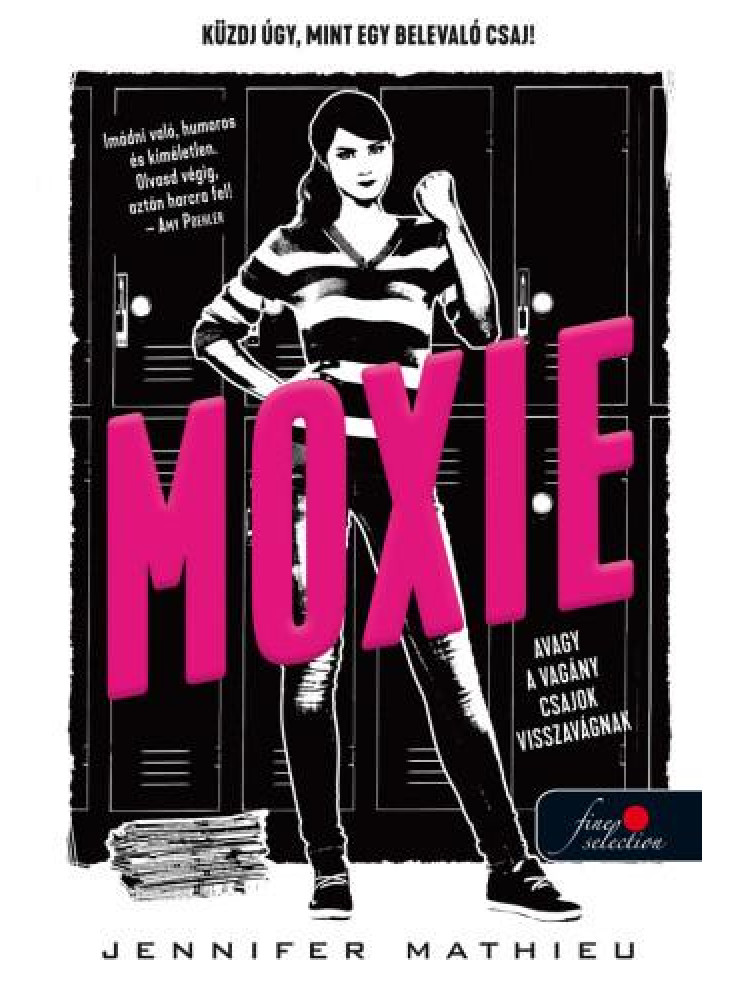 MOXIE, AVAGY A VAGÁNY CSAJOK VISSZAVÁGNAK MOXIE, AVAGY A VAGÁNY CSAJOK VISSZAVÁGNAK