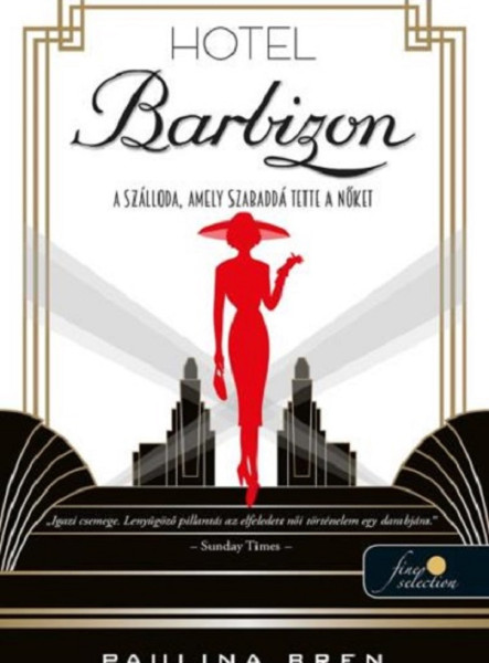 HOTEL BARBIZON-A SZÁLLODA, AMELY SZABADDÁ TETTE A NŐKET