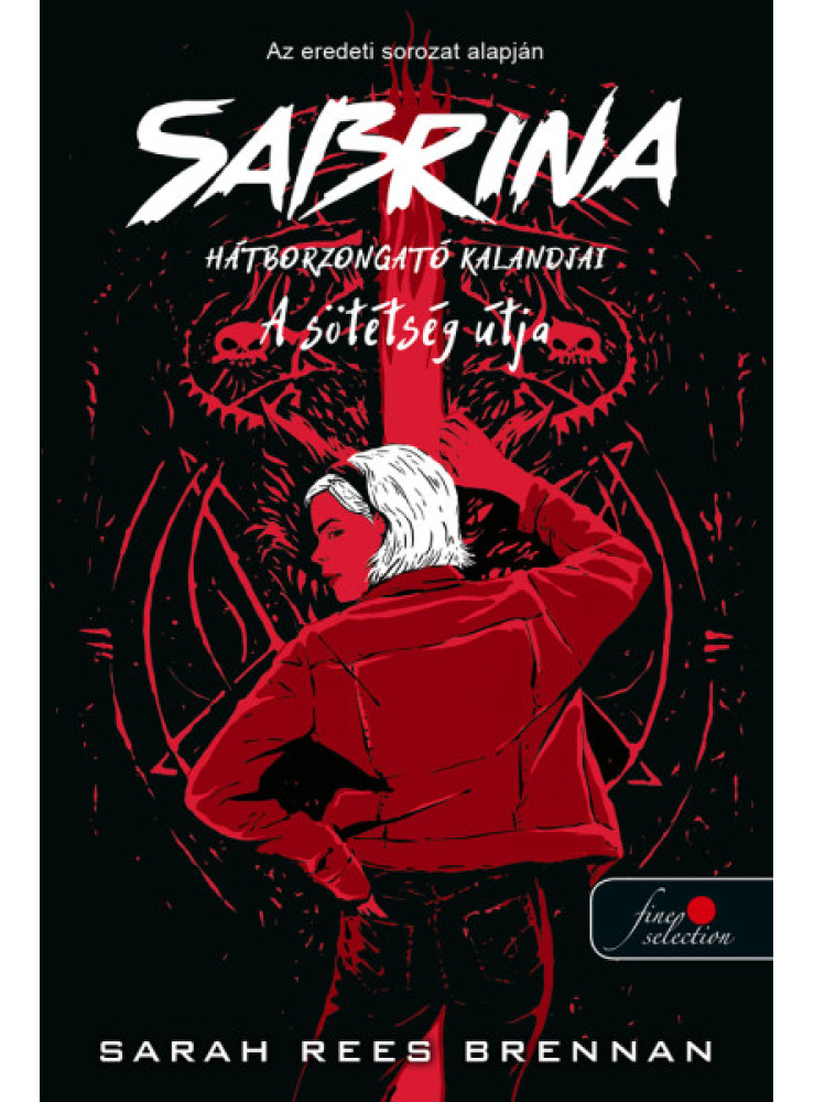 SABRINA HÁTBORZONGATÓ KALANDJAI 3. - A SÖTÉTSÉG ÚTJA