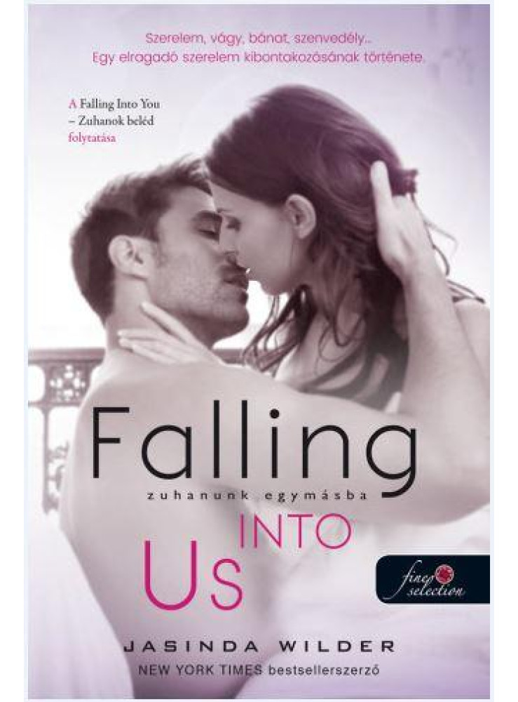 FALLING INTO US - ZUHANUNK EGYMÁSBA - BELÉD ZUHANTAM 2. FALLING INTO US - ZUHANUNK EGYMÁSBA - BELÉD ZUHANTAM 2.