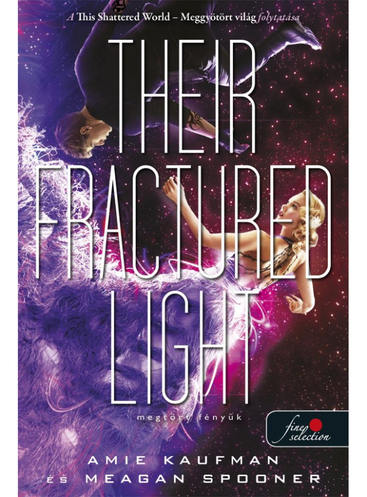 THEIR FRACTURED LIGHT MEGTÖRT FÉNYÜK (LEHULLOTT CSILLAGOK 3.) THEIR FRACTURED LIGHT MEGTÖRT FÉNYÜK (LEHULLOTT CSILLAGOK 3.)