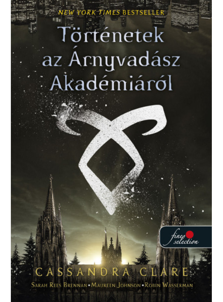 TÖRTÉNETEK AZ ÁRNYVADÁSZ AKADÉMIÁRÓL TÖRTÉNETEK AZ ÁRNYVADÁSZ AKADÉMIÁRÓL