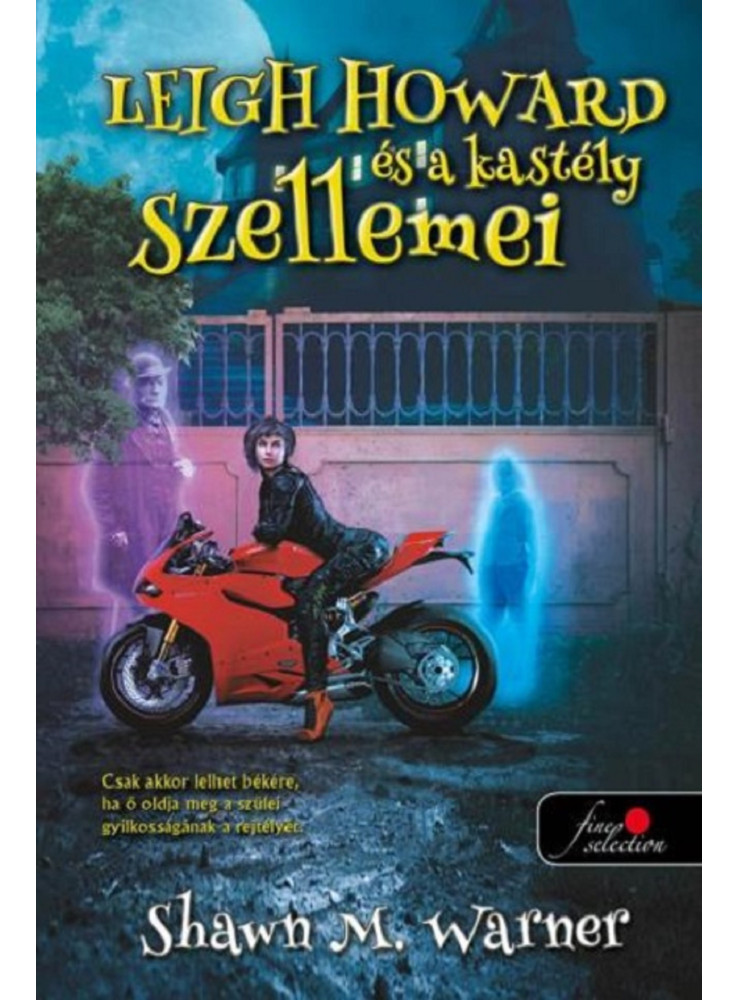 LEIGH HOWARD ÉS A KASTÉLY SZELLEMEI LEIGH HOWARD ÉS A KASTÉLY SZELLEMEI