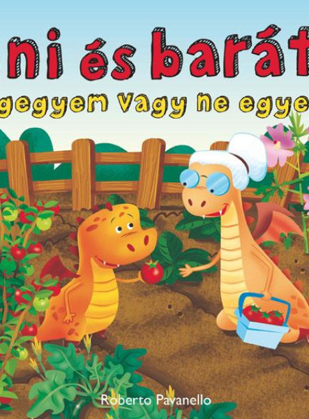 MEGEGYEM VAGY NE EGYEM? - DINI ÉS BARÁTAI