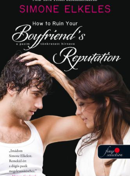 HOW TO RUIN YOUR BOYFRIEND'S REPUTATION - A PASIM TÖNKRETETT HÍRNEVE