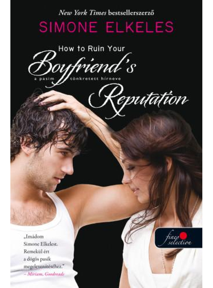 HOW TO RUIN YOUR BOYFRIEND'S REPUTATION - A PASIM TÖNKRETETT HÍRNEVE