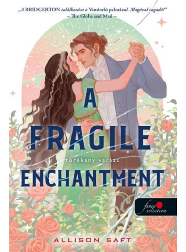 A FRAGILE ENCHANTMENT  TÖRÉKENY VARÁZS