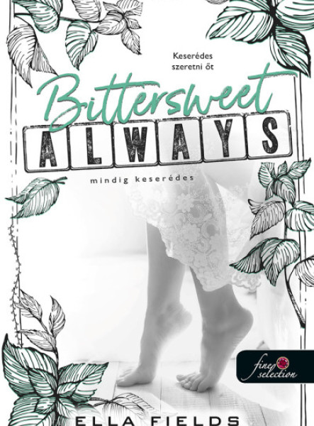BITTERSWEET ALWAYS - MINDIG KESERÉDES (GRAY SPRINGS EGYETEM 2.)
