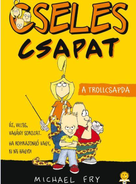 A TROLLCSAPDA - CSELES CSAPAT 1.