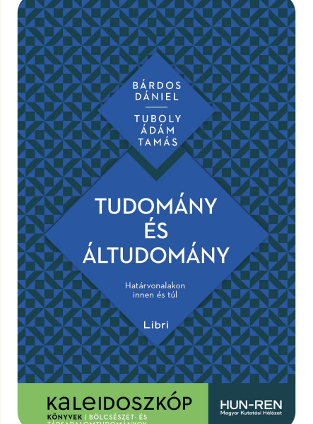 TUDOMÁNY ÉS ÁLTUDOMÁNY - HATÁRVONALAKON INNEN ÉS TÚL
