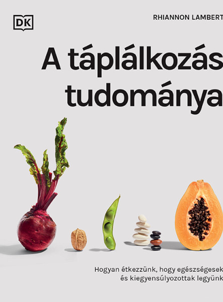 A TÁPLÁLKOZÁS TUDOMÁNYA
