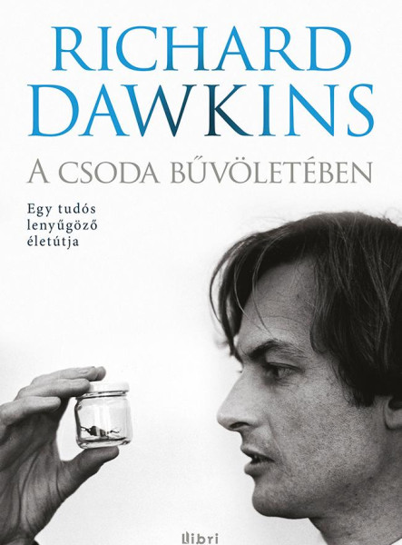 A CSODA BŰVÖLETÉBEN - EGY TUDÓS LENYŰGÖZŐ ÉLETÚTJA