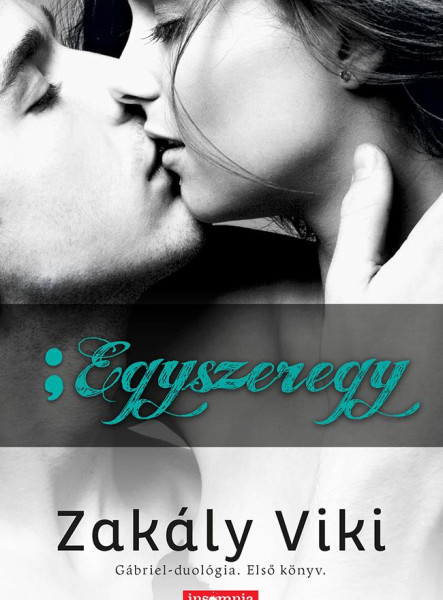 EGYSZEREGY - GÁBRIEL-DUOLÓGIA I.