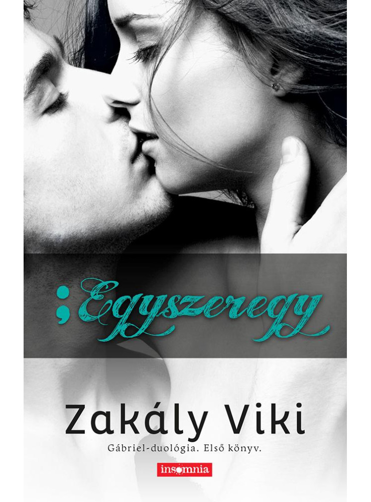 EGYSZEREGY - GÁBRIEL-DUOLÓGIA I. EGYSZEREGY - GÁBRIEL-DUOLÓGIA I.