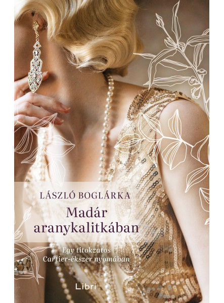 MADÁR ARANYKALITKÁBAN - EGY TITOKZATOS CARTIER ÉKSZER NYOMÁBAN