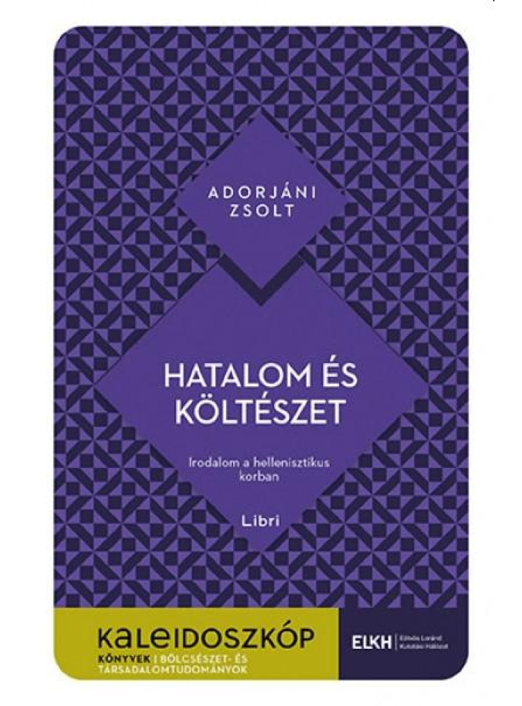 HATALOM ÉS KÖLTÉSZET - KALEIDOSZKÓP KÖNYVEK HATALOM ÉS KÖLTÉSZET - KALEIDOSZKÓP KÖNYVEK