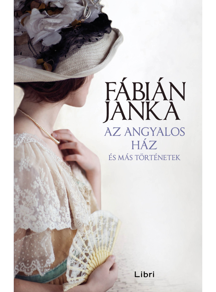AZ ANGYALOS HÁZ ÉS MÁS TÖRTÉNETEK AZ ANGYALOS HÁZ ÉS MÁS TÖRTÉNETEK