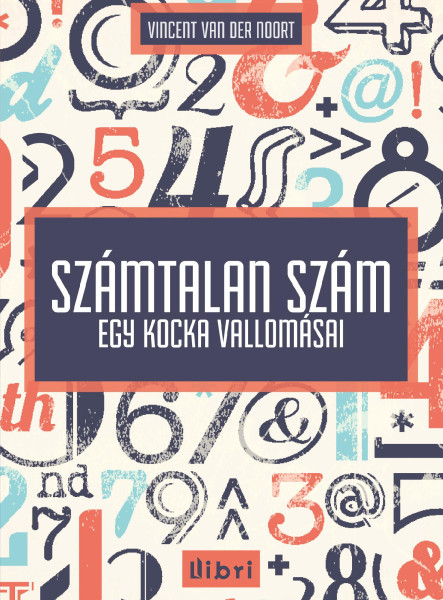 SZÁMTALAN SZÁM - EGY KOCKA VALLOMÁSAI