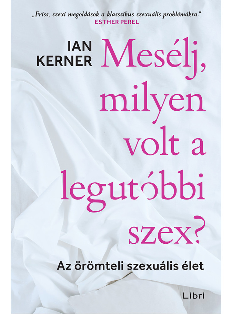 MESÉLJ, MILYEN VOLT A LEGUTÓBBI SZEX? MESÉLJ, MILYEN VOLT A LEGUTÓBBI SZEX?