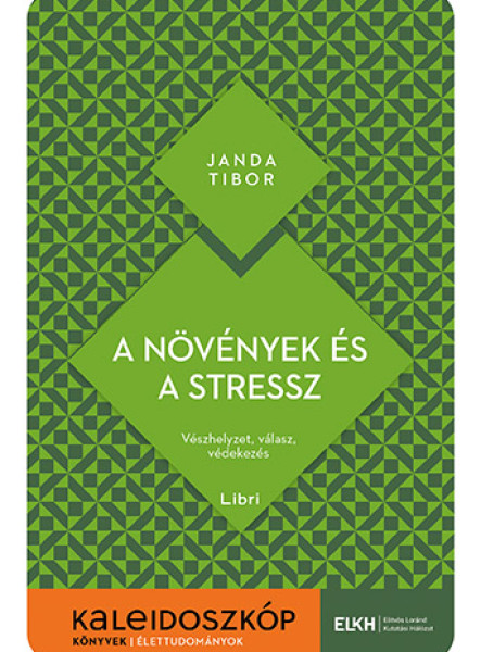 A NÖVÉNYEK ÉS A STRESSZ - KALEIDOSZKÓP KÖNYVEK
