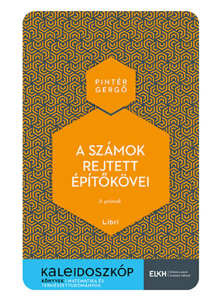 A SZÁMOK REJTETT ÉPÍTŐKÖVEI - KALEIDOSZKÓP KÖNYVEK