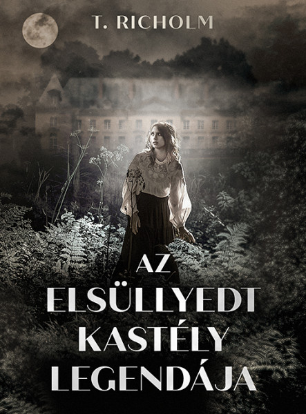 AZ ELSÜLLYEDT KASTÉLY LEGENDÁJA