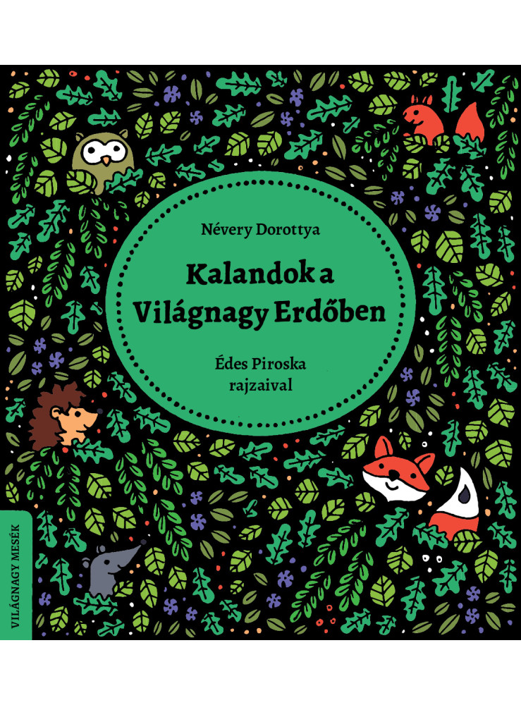 KALANDOK A VILÁGNAGY ERDŐBEN KALANDOK A VILÁGNAGY ERDŐBEN