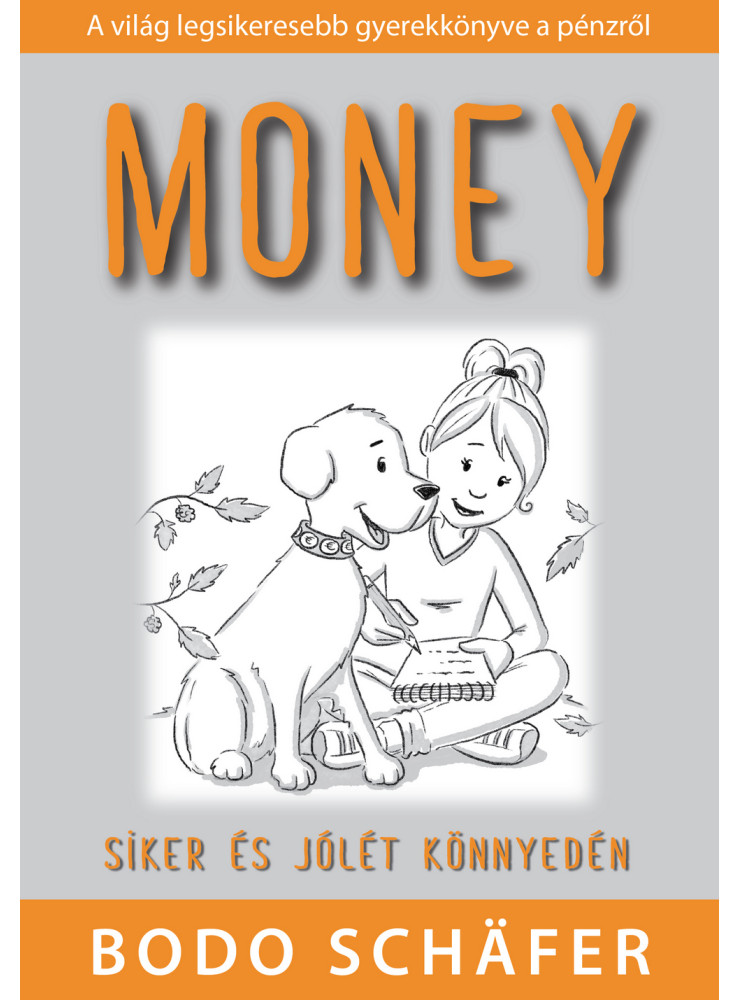 MONEY - SIKER ÉS JÓLÉT KÖNNYEDÉN MONEY - SIKER ÉS JÓLÉT KÖNNYEDÉN